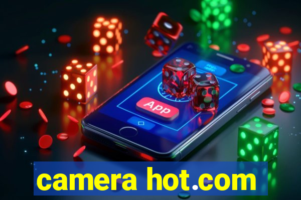 camera hot.com